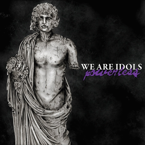 We Are Idols : Powerless